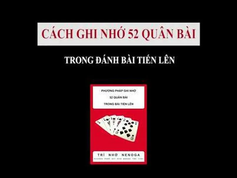 Một vài cách nhớ bài tiến lên người chơi nên vận dụng