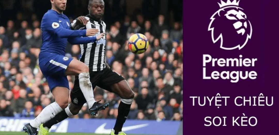 Soi kèo ngoại hạng Anh và những bí quyết hữu ích nhất Soi kèo ngoại hạng Anh chính xác nhất